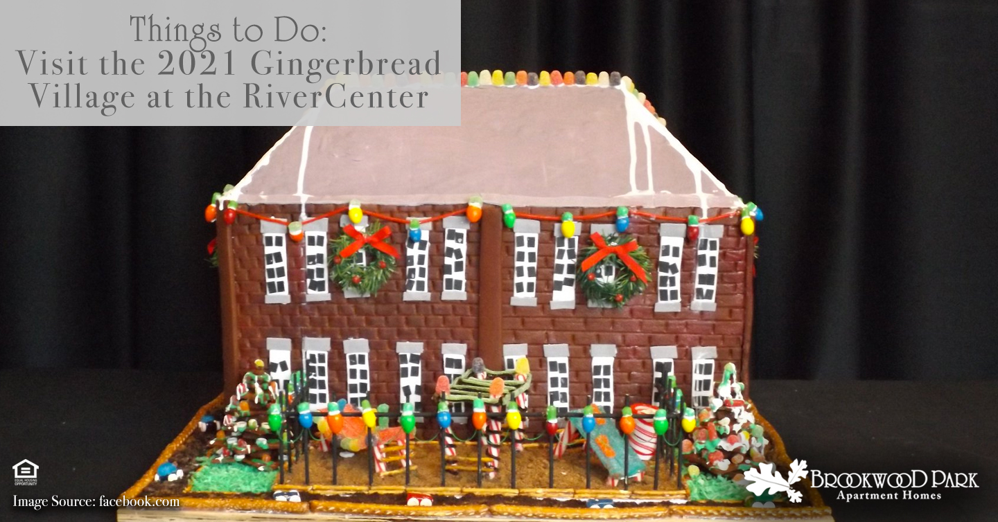 visit the 2021 Gingerbread Village at the RiverCenter